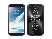 Samsung Galaxy Note 2 II N7100 Black 2F1553 Aluminum Plated Hard Case Keep Calm and Play On Soccer Samsung Galaxy Note 2 II N7100 Black 2F1553 Aluminum Plated Hard Case Keep Calm and Play On Soccer