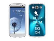 Light Blue Samsung Galaxy S III S3 Aluminum Plated Hard Back Case Cover K1721 Keep Calm and Ski On