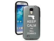 Silver Gray Samsung Galaxy S4 S IV i9500 Aluminum Silicone Hard Back Case Cover KA650 Keep Calm and Kill Zombies Gun