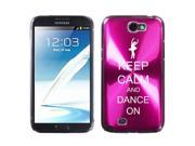 Samsung Galaxy Note 2 II N7100 Hot Pink 2F1179 Aluminum Plated Hard Case Keep Calm and Dance On