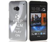 Silver HTC One M7 Aluminum Plated Hard Back Case Cover 7M641 Keep Calm and Play On Soccer