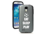 Silver Gray Samsung Galaxy S4 S IV i9500 Aluminum Silicone Hard Back Case Cover KA216 Eat Sleep Play Soccer