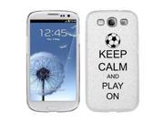 White Samsung Galaxy S3 SIII i9300 Glitter Bling Hard Case Cover KG432 Keep Calm and Play On Soccer