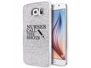 Samsung Galaxy S6 Glitter Bling Hard Case Cover Nurses Call The Shots Silver