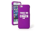 Apple iPhone 5 5s Snap On 2 Piece Rubber Hard Case Cover Trust Me I m the Coach Purple