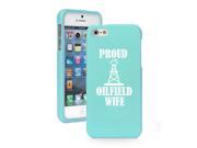 Apple iPhone 6 Plus 6s Plus Snap On 2 Piece Rubber Hard Case Cover Proud Oilfield Wife Light Blue