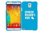 Samsung Galaxy Note 3 Snap On 2 Piece Rubber Hard Case Cover Spoiled Welder s Wife Light Blue