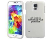 Samsung Galaxy S5 Snap On 2 Piece Rubber Hard Case Cover I m Silently Correcting Your Grammar White