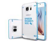 Samsung Galaxy S6 Ultra Thin Transparent Clear Hard TPU Case Cover Spoiled Welder s Wife Light Blue