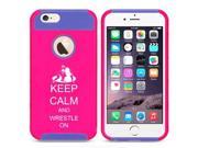 Apple iPhone 6 6s Shockproof Impact Hard Case Cover Keep Calm And Wrestle On Hot Pink Blue
