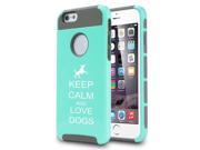 Apple iPhone 6 Plus 6s Plus Shockproof Impact Hard Case Cover Keep Calm And Love Dogs Teal