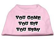 Mirage Pet Products 51 51 XSLPK You Come You Sit You Stay Screen Print Shirts Light Pink Extra Small