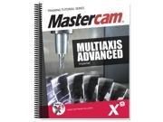 Mastercam X9 Multiaxis Advanced Training Tutorial