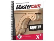 Mastercam X9 Router Professional Courseware