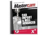 Mastercam X9 CAD Import Mill Advanced Toolpaths Tutorial