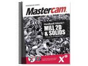 Mastercam X9 Handbook Volume 1