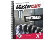 Mastercam X9 Multiaxis Professional Courseware
