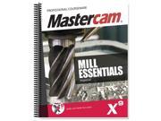 Mastercam X9 Mill Essentials Professional Courseware