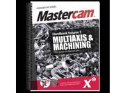 Mastercam X9 Handbook Volume 3