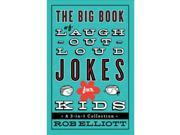 The Big Book of Laugh Out Loud Jokes for Kids A 3 in 1 Collection