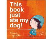 This Book Just Ate my Dog!