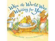 When the World Was Waiting for You Board Book