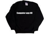 Computer Says No Black Kids Sweatshirt