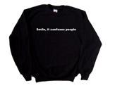 Smile It Confuses People Funny Black Sweatshirt