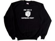 Are You A Gambling Man Black Sweatshirt