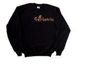 Geriatric Funny Black Sweatshirt