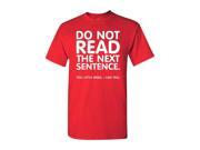 Do Not Read The Next Sentence Adult T-Shirt Tee Do Not Read The Next Sentence Adult T-Shirt Tee