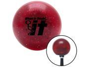 American Shifter Knob Black When In Doubt Red Metal Flake M16x1.5