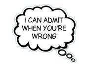 I Can Admit When You re Wrong Thought Bubble Car Truck Refrigerator Magnet