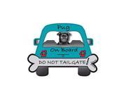Pug Black Dog On Board Do Not Tailgate Car Magnet