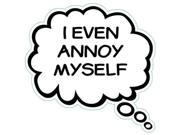 I EVEN ANNOY MYSELF Humorous Thought Bubble Car Truck Refrigerator Magnet