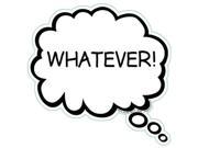WHATEVER! Humorous Thought Bubble Car Truck Refrigerator Magnet