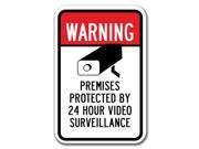 Warning Premises Protected By 24 Hour Video Surveillance Sign 12 x 18 Heavy Gauge Aluminum Signs