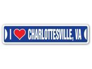 I LOVE CHARLOTTESVILLE VIRGINIA Street Sign va city state us wall road décor gift