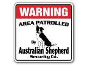 AUSTRALIAN SHEPHERD Security Sign Area Patrolled by pet signs