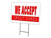 WE ACCEPT CREDIT CARDS 12 x16 Yard Sign Stake outdoor plastic window