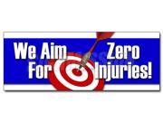 36 WE AIM FOR ZERO INJURIES DECAL sticker safety insurance signage