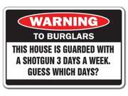 HOUSE GUARDED WITH SHOTGUN Warning Sign shot gun nuts