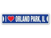 I LOVE ORLAND PARK ILLINOIS Street Sign il city state us wall road décor gift