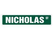 NICHOLAS Street Sign Great Gift Idea 100 s of names to choose from!