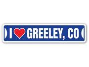 I LOVE GREELEY COLORADO Street Sign co city state us wall road décor gift