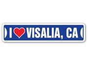 I LOVE VISALIA CALIFORNIA Street Sign ca city state us wall road décor gift