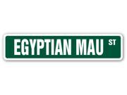 EGYPTIAN MAU Street Sign cat breed feline kitty kitten breeder gift