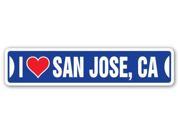 I LOVE SAN JOSE CALIFORNIA Street Sign ca city state us wall road décor gift
