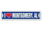 I LOVE MONTGOMERY ALABAMA Street Sign al city state us wall road décor gift