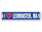 I LOVE LEOMINSTER MASSACHUSETTS Street Sign ma city state us wall road décor gift